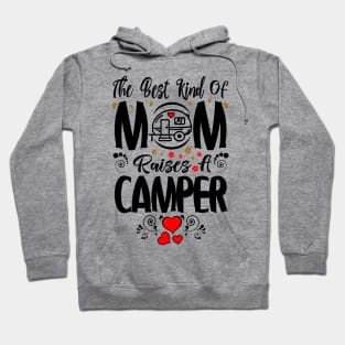 The Best Kind of Mom Raises A Camper Mothers Day Shirt, Mothers Day Gift for Her, Gift Idea for Mom Mama, Mothers Day Present Hoodie